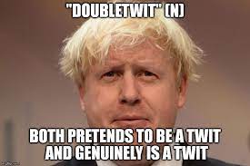 The trump comparisons came swiftly. Image Tagged In Memes Boris Johnson Brexit Europe Politics Imgflip