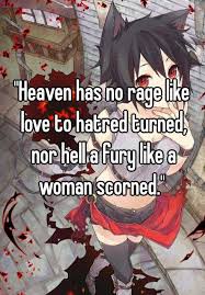Heaven Has No Rage Like Love To Hatred Turned Nor Hell A Fury Like A Woman Scorned