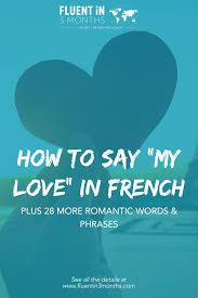 The french for right here is içi. How To Say My Love In French Plus 28 More Romantic French Words And Phrases