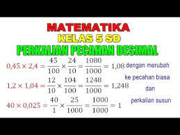 Bilangan ini berasal dari pembilang dibagi dengan penyabutnya. Matematika 5 Sd Perkalian Pecahan Desimal Angka Koma Dua Cara Beda Youtube