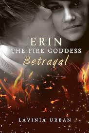 Amazon.com: Erin the Fire Goddess: Betrayal eBook : Urban, Lavinia, Hill,  Vin: חנות קינדל
