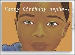 Birthday Wishes For A Young Black Man Happy Birthday Nephew Happy Birthday Nephew Nephew Birthday Happy Birthday African American
