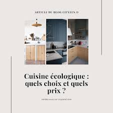 Maybe you would like to learn more about one of these? Cuisine Ecologique Quels Choix Et Quels Prix