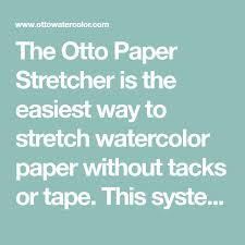 How to stretch watercolor paper. The Otto Paper Stretcher Is The Easiest Way To Stretch Watercolor Paper Without Tacks Or Tape This System Will Leave No Hole Watercolor Paper Paper Watercolor