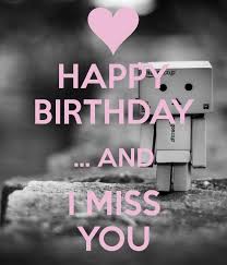 Missing You Happy Birthday Boyfriend Quotes Happy Birthday Quotes Happy Birthday Wishes Quotes