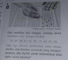 Kita cari dulu rata ratanya Dari 9 Kali Ulangan Seorang Siswa Mendapat Nilai Sebagai Berikut 78 85 80 82 82 85 75 80 Brainly Co Id