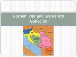 Google maps estimated the trip to take 3h one way, but it was actually more like 4h. Bosnian War And Srebrenica Genocide Ppt Download