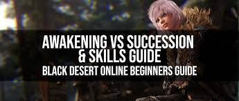 Check spelling or type a new query. Bdo Beginners Guide Awakening Vs Succession Skill Points Skill Addons More Dottz Gaming