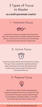 3 Types Of Focus To Master As A Multi Passionate Creative In 2020 Believe Quotes Passion Wisdom Quotes