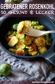 Gebratener Rosenkohl Aus Der Pfanne Emmikochteinfach Rezept Rosenkohl Rezept Vegetarisch Rezepte Essensrezepte
