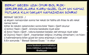 Berat kandili gecesinde kılınan 100 rekatlık namaz vardır. 6 Rekatlik Namaz Berat Gecesi Mekteb