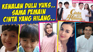 Profil Biodata Pemain Cinta Yang Hilang Rcti Sinetron Ramadhan 2018 Youtube