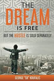 The hustle is sold separately. quote. The Dream Is Free But The Hustle Is Sold Separately By George Gk Koufalis