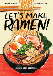 For a weekend project, try our making ramen from scratch is pretty darn elaborate. Let S Make Ramen A Comic Book Cookbook Amano Hugh Becan Sarah 9780399581991 Amazon Com Books