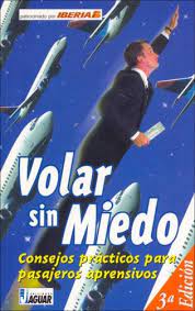 Volar Sin Miedo Flying Without Fear Consejos Practicos Para Pasajeros Aprensivos Amazon Com Br