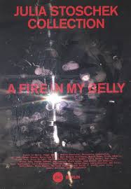 Maybe you would like to learn more about one of these? Julia Stoschek Collection A Fire In My Belly