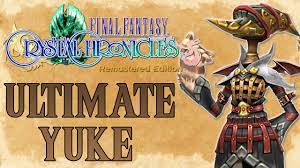 Final Fantasy Crystal Chronicles - The ULTIMATE Yuke - YouTube