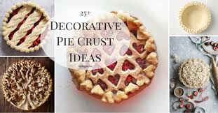 Our favorite butter pie crust recipe that makes consistent flaky pie dough every time. 25 Decorative Pie Crust Ideas Nobiggie Net