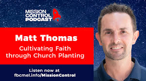 Matt Thomas: Cultivating Faith through Church Planting