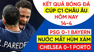 1:07 chuyện bóng đá 3 093 просмотра. Káº¿t Quáº£ Bong Ä'a Cup C1 Chau Au Hom Nay 14 4 Psg 0 1 Bayern NÆ°á»›c Máº¯t Hum Xam Chelsea 0 1 Porto Youtube