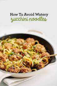 Inspiralized How To Avoid Watery And Soggy Zucchini Noodles