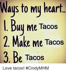 Via Me Me Taco Humor Funny Taco Memes Taco Love