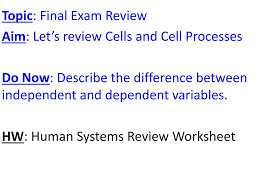Our goal is that these cell processes worksheet pictures collection can be useful for you, give you more examples and also help you get what you looking for. Ppt Topic Final Exam Review Aim Let S Review Cells And Cell Processes Powerpoint Presentation Id 2045054