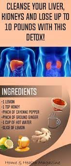 Cleanse Your Liver Kidneys And Lose Up To 10 Pounds With This Detox Healthy Detox Cleanse Healthy Detox Cleanse Your Liver