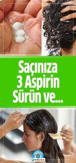 Saciniza 3 Aspirin Surun 5 Dakika Bekleyin Faydali Bilgin Sac Dogal Sac Bakimi Sac Dokulme Tedavileri