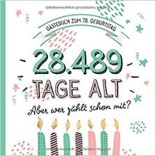 Gastebuch Zum 78 Geburtstag Deko Zur Feier Vom 78 Geburtstag Fur Mann Oder Frau 78 Jahre In Tagen Geschenkidee Dekoration Buch Fur Gluckwunsche Und Fotos Der Gaste German Edition