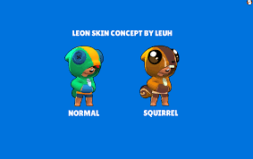 Simply press the brawler whose skins you wish. I Made A Squirrel Skin Concept For Leon Brawlstars