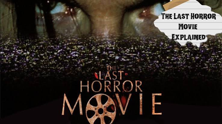 The Last Horror Movie Explained: A Smart Commentary on Spectatorship -  Signal Horizon