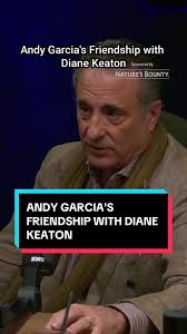 Exploring the Friendship Between Andy Garcia and Diane Keaton