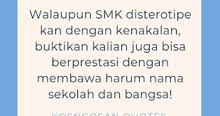 Itulah beberapa kata motivasi islami tentang mencari ilmu. Kata Kata Bijak Anak Smk Stm Dan Tkj Yang Keren Buat Caption Kekinian Kosngosan