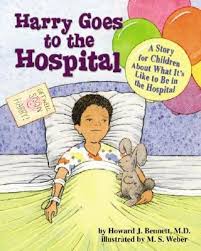 Harry Goes to the Hospital: A Story for... book by Howard J. Bennett