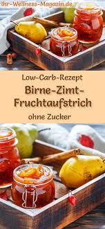 Low Carb Birnen Zimt Marmelade Fruchtaufstrich Rezept Ohne Zucker Rezepte Low Carb Rezepte Essen
