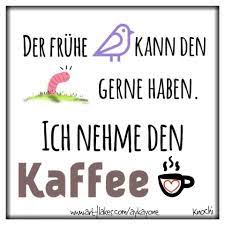 pin von susanne kerbstat auf mit einem zwinkern zu betrachten lustige guten morgen spruche lustige zitate und spruche spruche