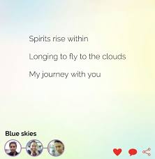 Blue Sky Spirit Longing Fly Clouds Journey Spiritual Desire Freedom Haiku Haikujam Poets Poetry Poem Poems Quotes Sky