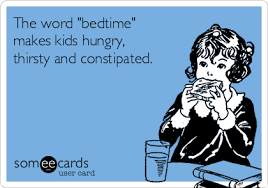 Bedtime Makes Kids Hungry Thirsty And Constipated Kids Bedtime Bedtime Funny Kids