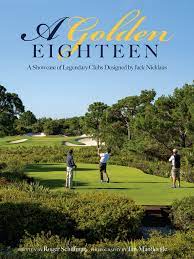 Posted by rodney on sep 29, 2011 in | 0 comments. Preview Order A Golden 18 Coffee Table Book Featuring Some Of Jack Nicklaus Best Design Work Nicklaus Companies