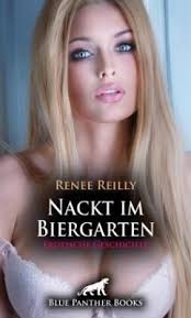 Nackt im Biergarten Erotische Geschichte + 3 weitere Geschichten von Renee  Reilly bei bücher.de bestellen