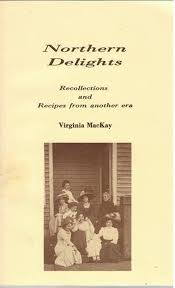 Northern delights: Recollections and recipes from another era: MacKay,  Virginia: 9781885781000: Amazon.com: Books