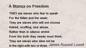 Maybe you would like to learn more about one of these? A Stanza On Freedom Poem By James Russell Lowell Poem Hunter