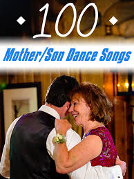 Playlists Top 100 Mother Son Dance Songs Mother Son Dance Songs Mother Groom Dance Songs Mother Son Wedding Dance