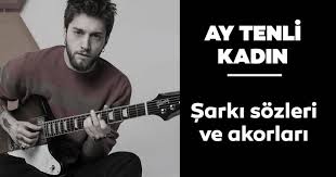Yaren alaca kimdir kaç yaşında nereli? Sevilen Sarki Ay Tenli Kadin Akor Ve Sozleri Orijinal Ton Ufuk Beydemir Ay Tenli Kadin Sarki Sozleri Ve Akorlari Kultur Sanat Haberleri
