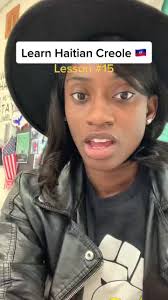 Learning Haitian Creole: Lesson #15