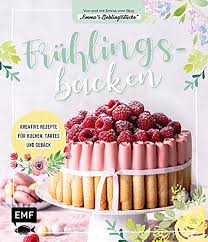 15 herzhafte rezepte für komplette mahlzeiten. Fruhlingsbacken Kreative Rezepte Fur Kuchen Tartes Und Geback Friedrichs Emma Amazon De Books