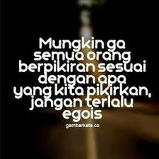 Gambar Kata Kata Untuk Orang Egois Kutipan Bijak Kutipan Hidup Gambar