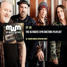 The Ultimate Spin Doctors Playlist (w/ Aaron Comess of Spin Doctors)