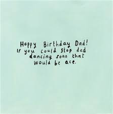 Make sure to choose a card that reminds you of the person to whom you're giving it. Greeting Cards Stop Dad Dancing Birthday Card Sooshichacha